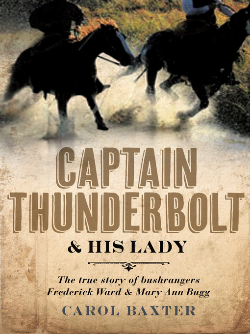 Title details for Captain Thunderbolt and His Lady by Carol Baxter - Available
